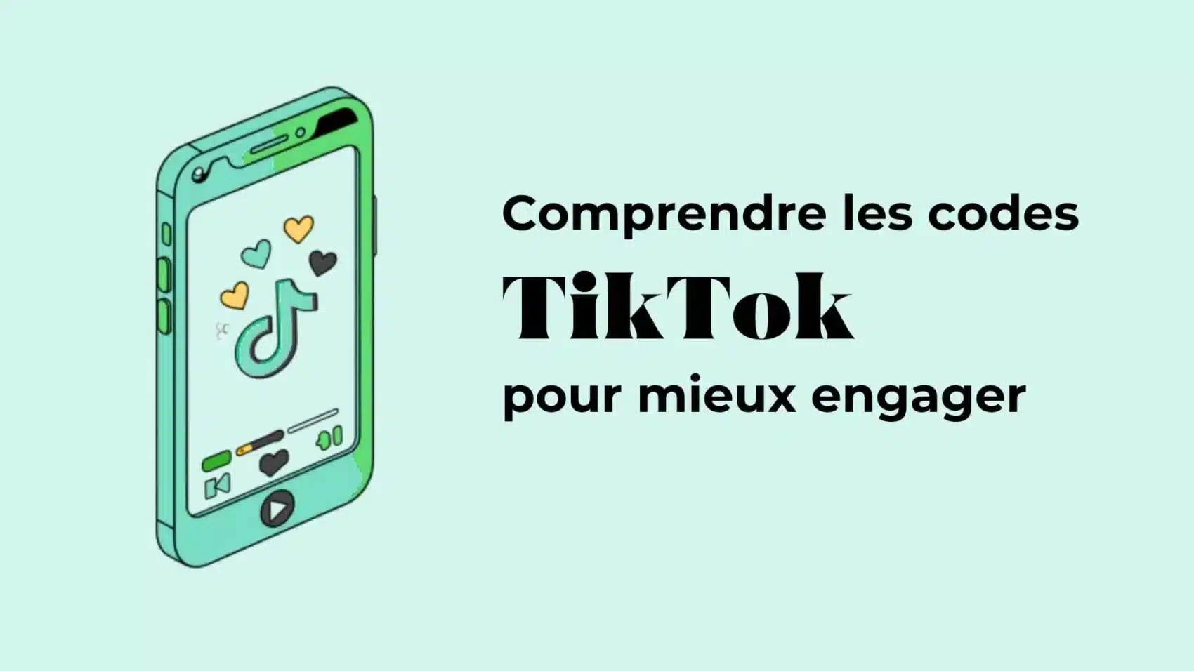 comprendre-codes-tiktokjpg - Agence 47 Illustration of a teal smartphone with TikTok logo and floating hearts on a mint background, accompanying French text about understanding TikTok codes.