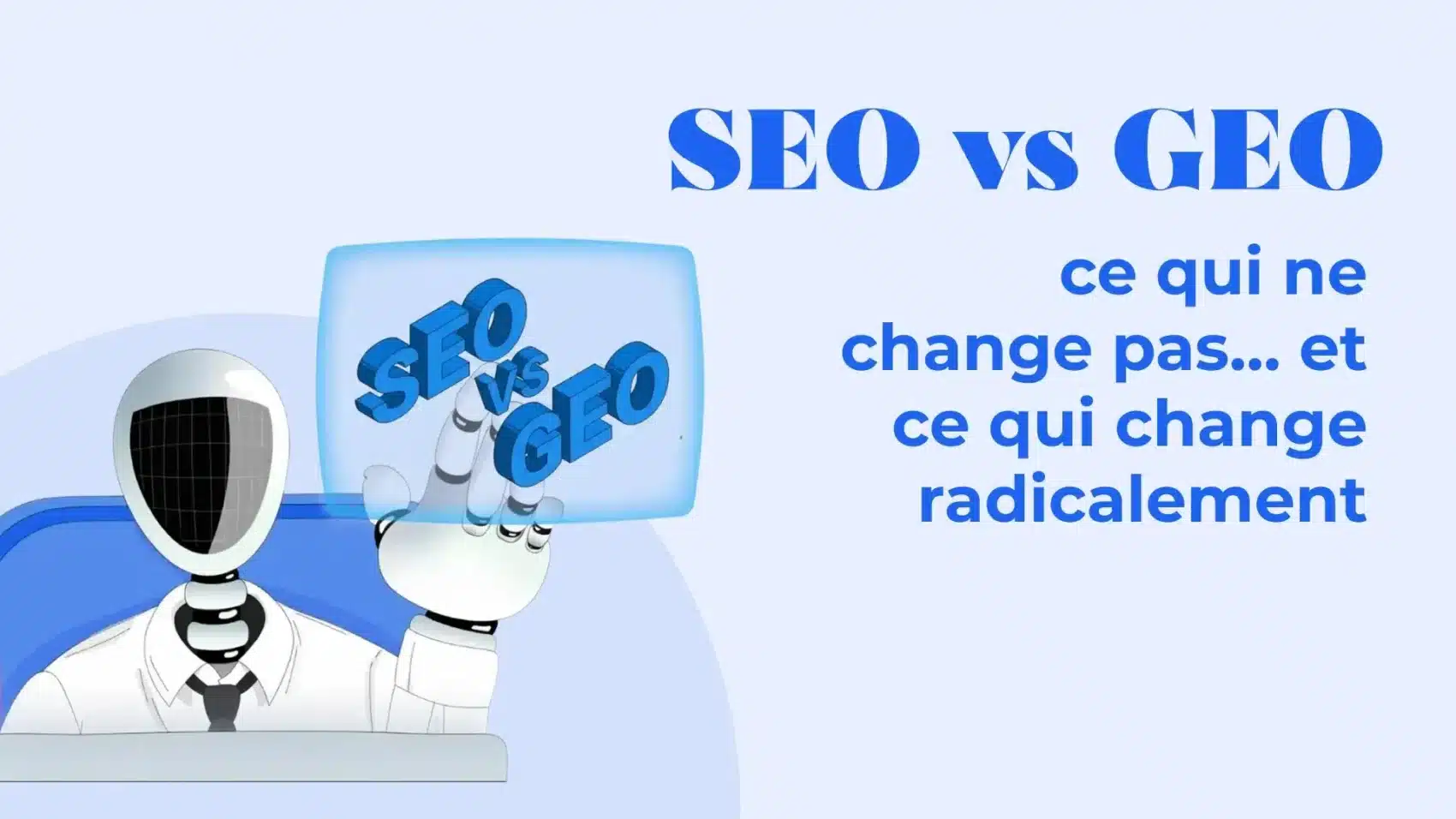 Robot presenting a screen that reads 'SEO vs GEO' in bold blue letters, with a French subtitle on the right side.
