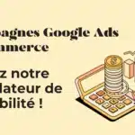 Annonce visuelle sur les campagnes Google Ads pour l’e‑commerce avec une calculatrice, pièces et graphiques en hausse près du texte.