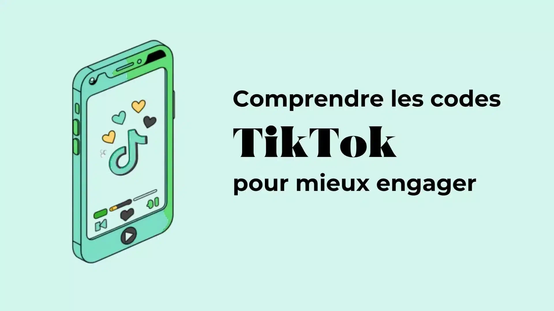 Illustration of a teal smartphone with TikTok logo and floating hearts on a mint background, accompanying French text about understanding TikTok codes.